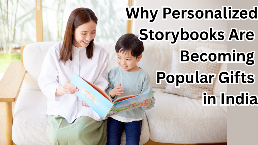 Why Personalized Storybooks Are Becoming Popular Gifts in India