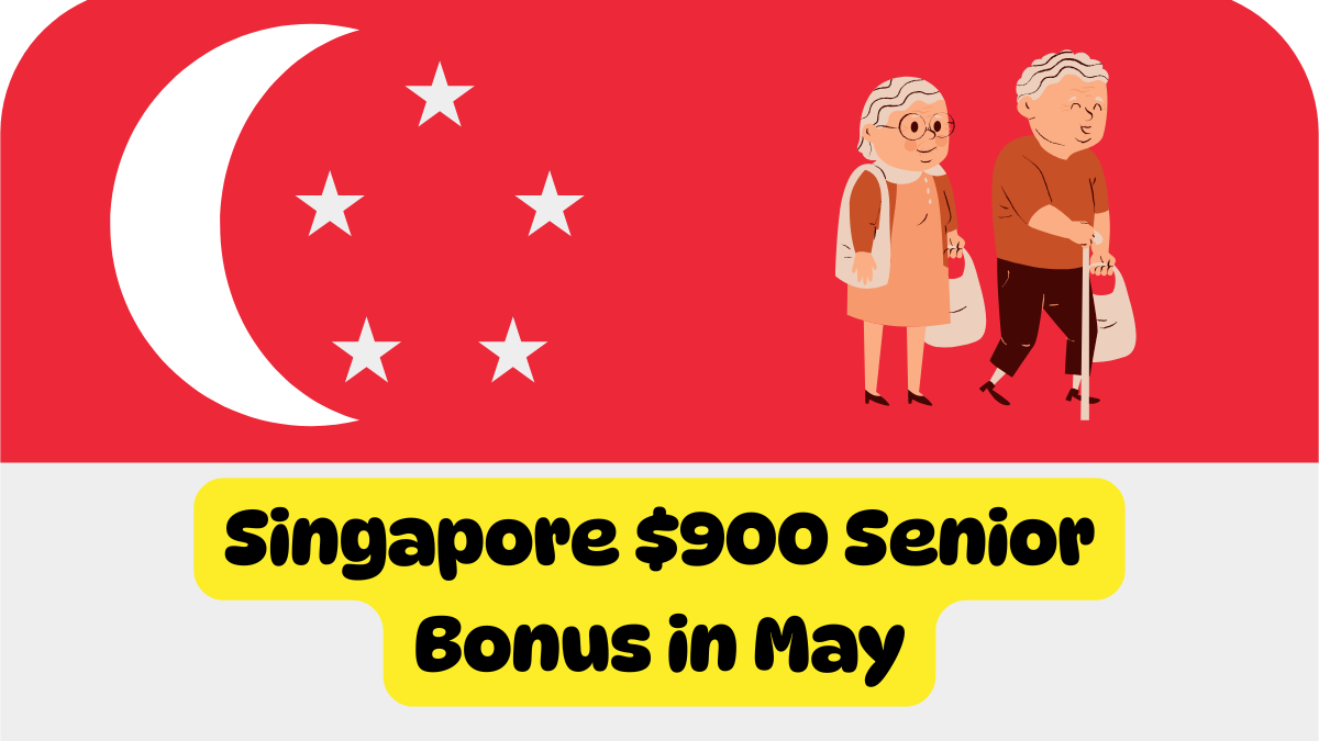 Singapore $900 Senior Bonus in May Who Qualifies and When It Coming