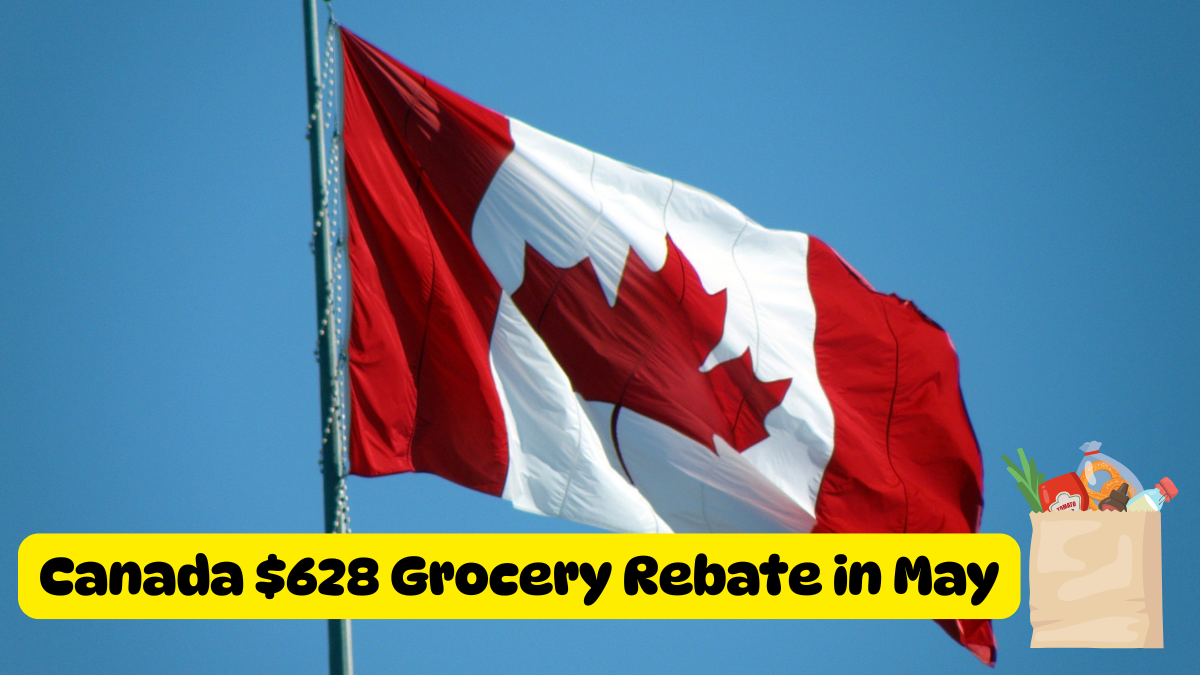 Canada $628 Grocery Rebate in May Who Eligible?