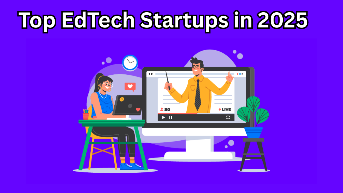 India's Top EdTech Startups in 2025 - How They are Transforming Student Success